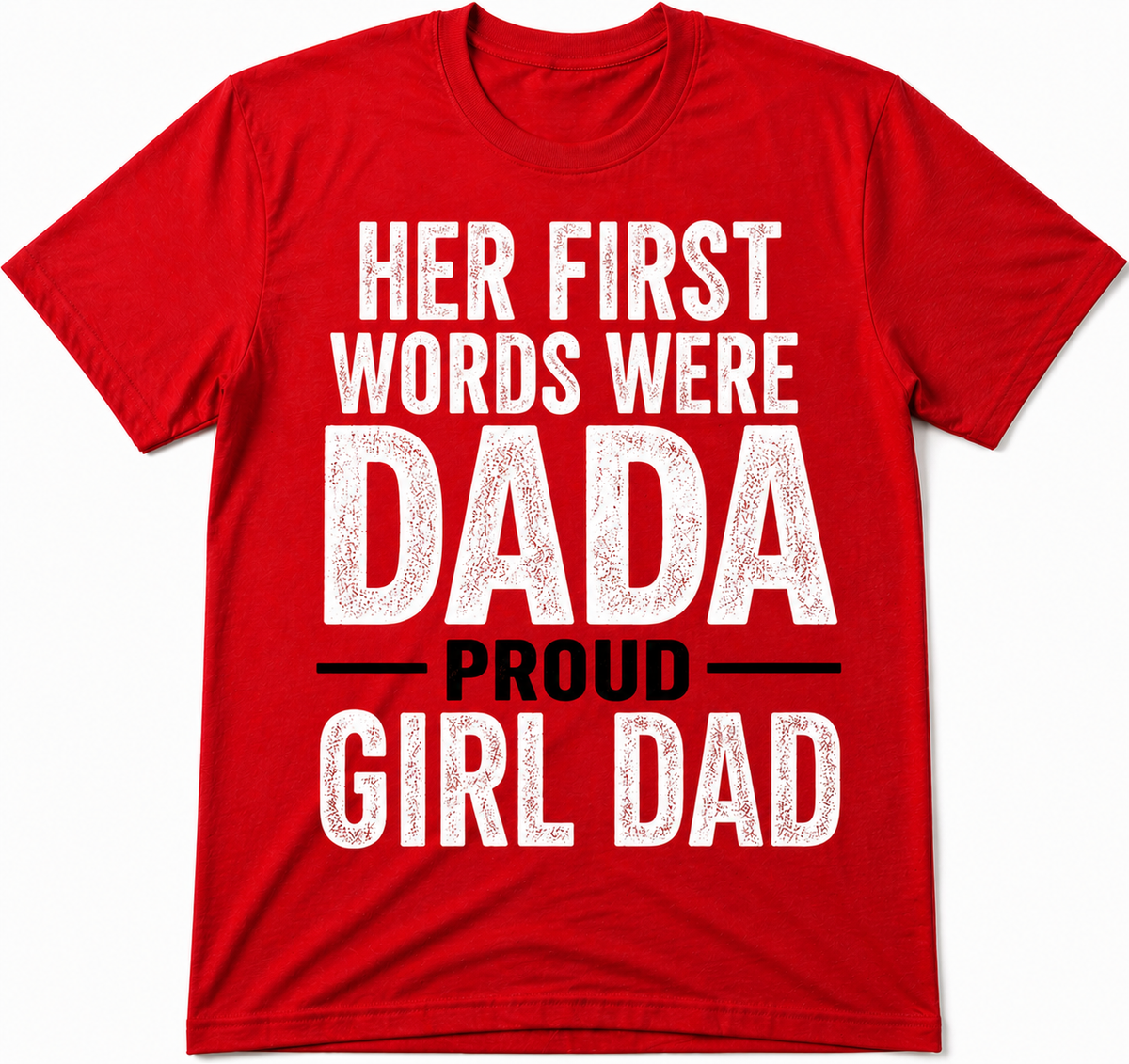 Her First Words Were Dada Father’s Day Shirt