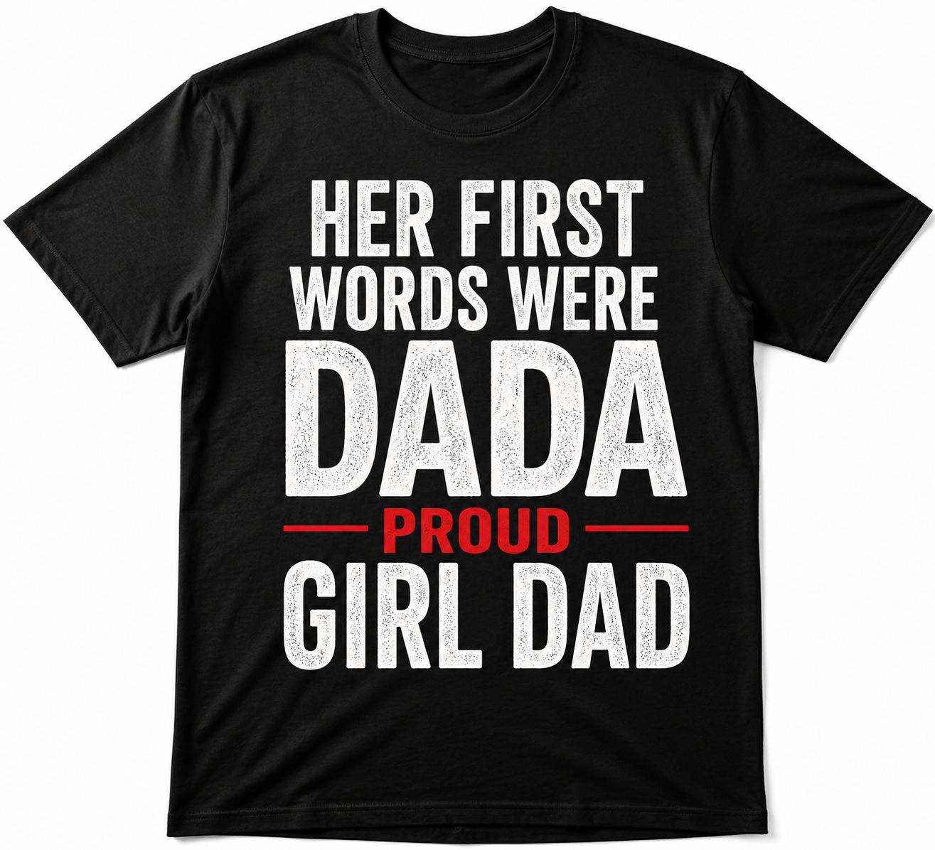 Her First Words Were Dada Father’s Day Shirt