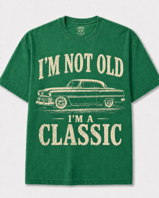 I’m Not Old I’m a Classic Vintage Car Tee