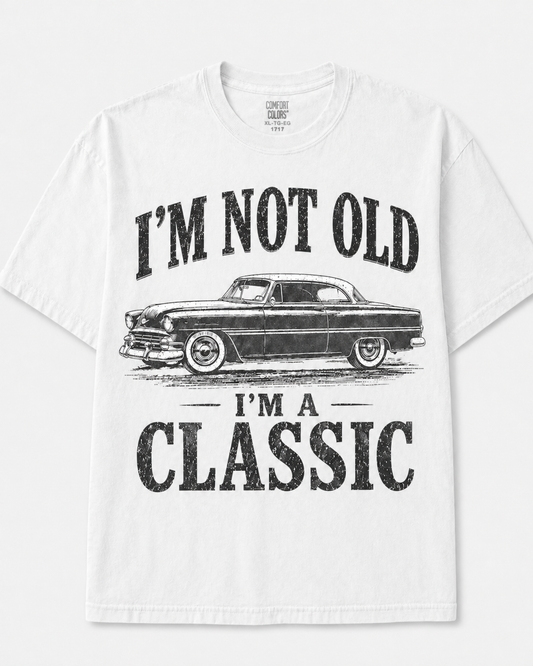 I’m Not Old I’m a Classic Vintage Car Tee