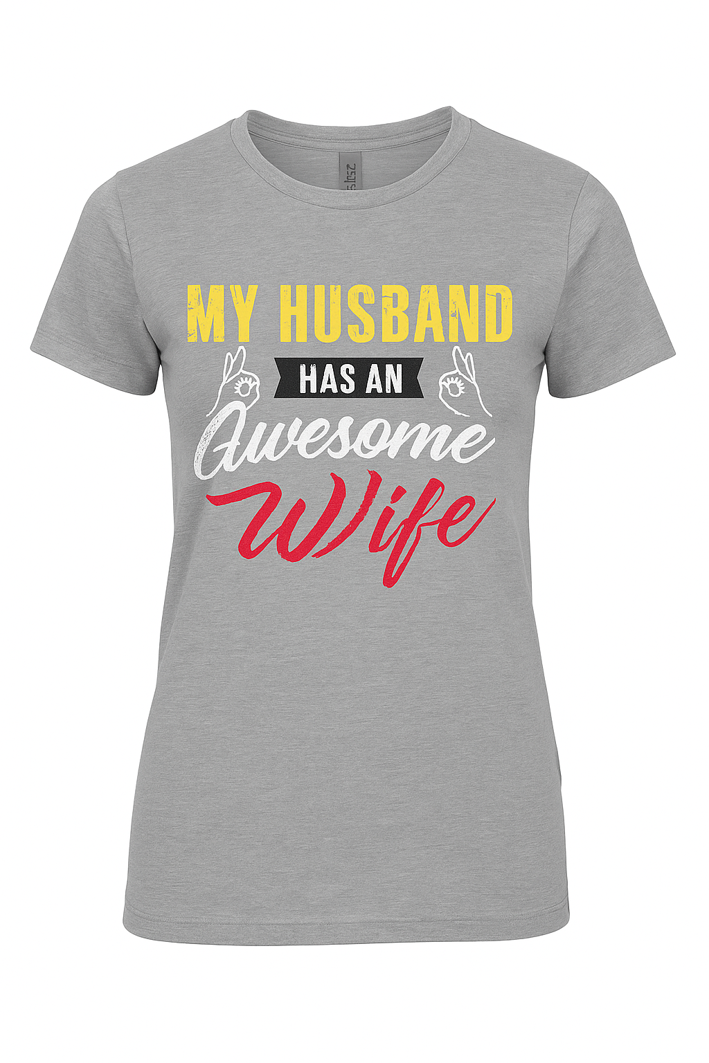 My Husband Has an Awesome Wife T-Shirt (Next Level Brand)