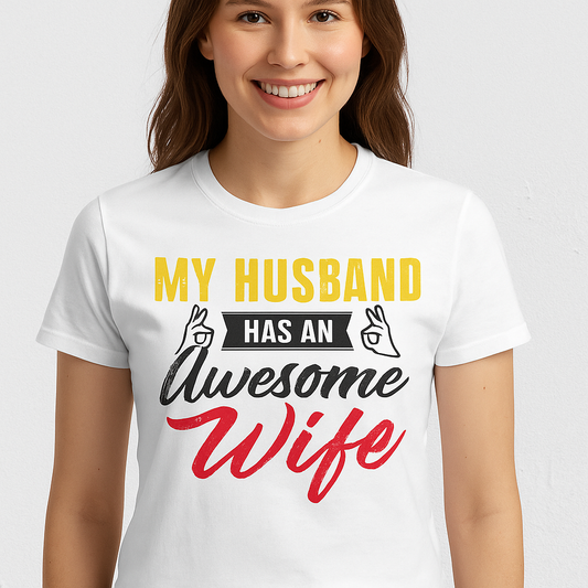 My Husband Has an Awesome Wife T-Shirt (Next Level Brand)