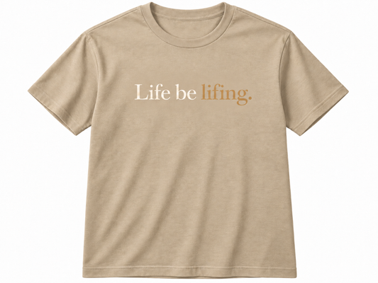 Life Be Lifing. Premium Unisex T-Shirt – Minimal Statement Tee