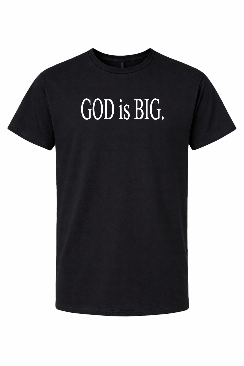 GOD is Big Inspirational Graphic Tee - Premium Signature Series