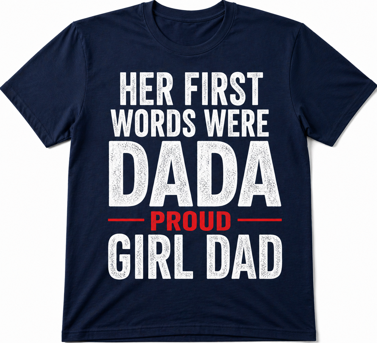 Her First Words Were Dada Father’s Day Shirt