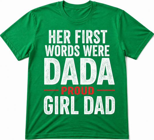 Her First Words Were Dada Father’s Day Shirt