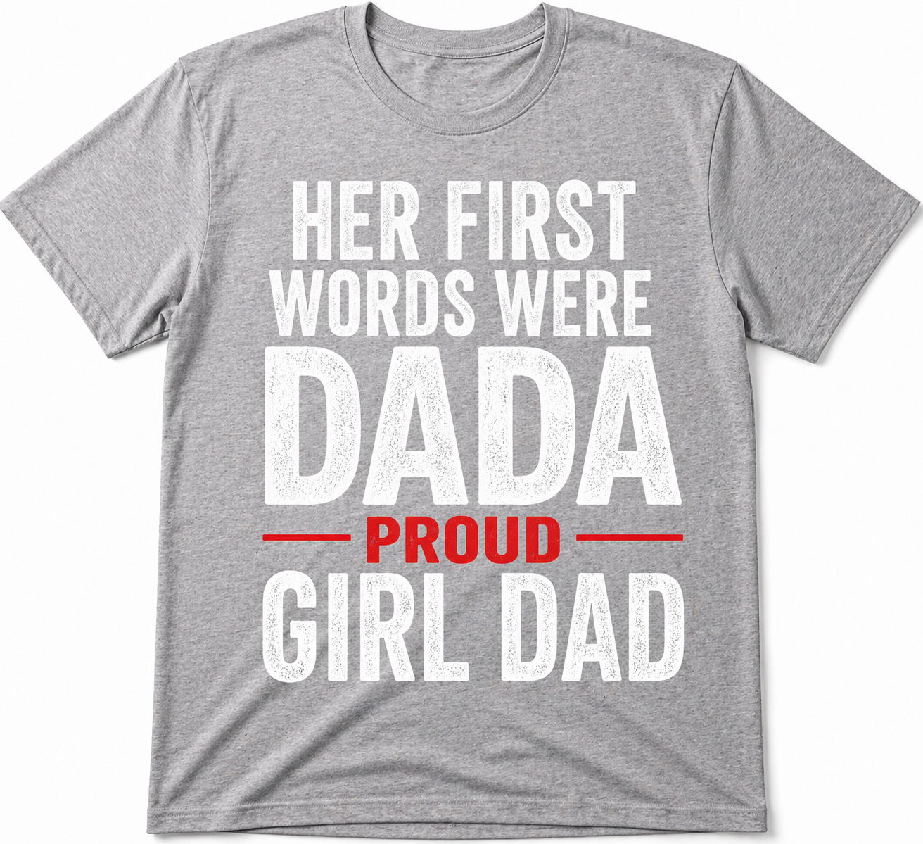 Her First Words Were Dada Father’s Day Shirt