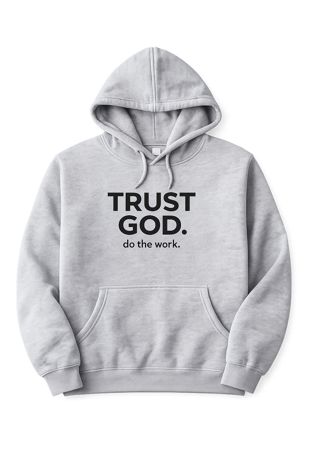 Trust God. Do the Work. Pullover Hoodie